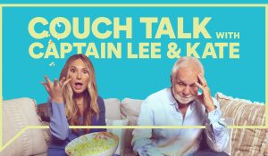 Couch Talk with Captain Lee and Kate