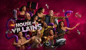 House of Villains, a reality competition series featuring the most infamous "villains" from various reality TV shows.
