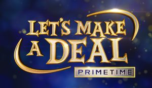 The primetime version of Let's Make a Deal