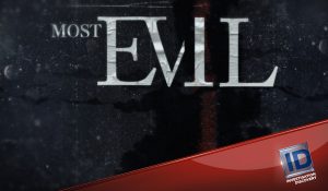 Investigation Discovery's Most Evil